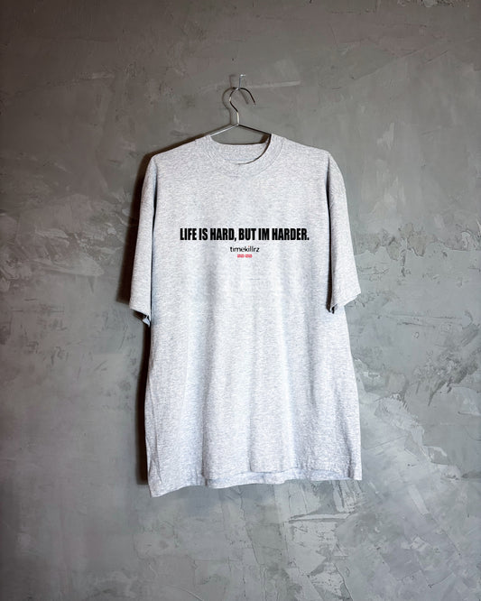 LIFE IS HARD TEE